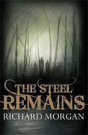 Richard Morgan - The Steel Remains