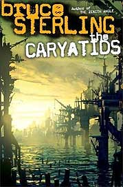 Bruce Sterling - The Caryatids